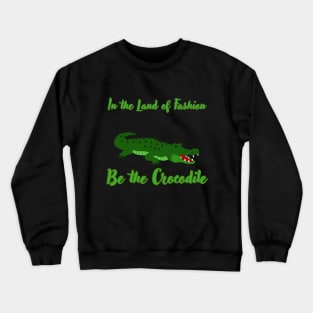 In the Land of Fashion, Be the Crocodile Crewneck Sweatshirt